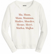 Load image into Gallery viewer, Ivory Raglan Crew neck with Clay Rose &quot;Mama&quot; graphic with mom in several languages.
