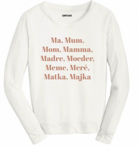 Ivory Raglan Crew neck with Clay Rose "Mama" graphic with mom in several languages.